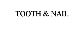TOOTH & NAIL trademark