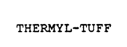 THERMYL-TUFF trademark