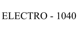 ELECTRO - 1040 trademark