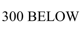300 BELOW trademark