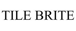 TILE BRITE trademark