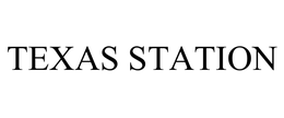 TEXAS STATION trademark