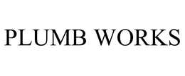 PLUMB WORKS trademark