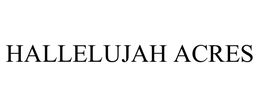 HALLELUJAH ACRES trademark