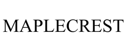 MAPLECREST trademark