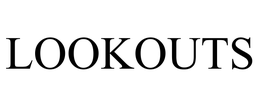 LOOKOUTS trademark