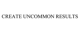 CREATE UNCOMMON RESULTS trademark