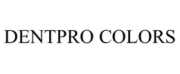 DENTPRO COLORS trademark