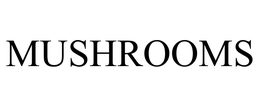 MUSHROOMS trademark