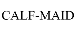 CALF-MAID trademark