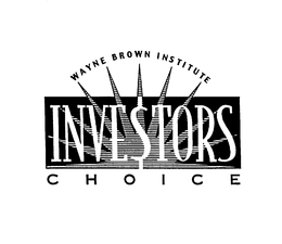 WAYNE BROWN INSTITUTE INVESTORS CHOICE trademark
