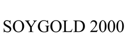 SOYGOLD 2000 trademark