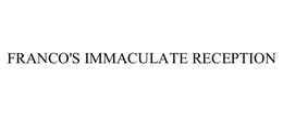 FRANCO'S IMMACULATE RECEPTION trademark
