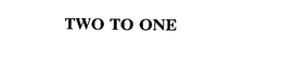 TWO TO ONE trademark