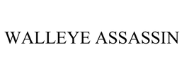 WALLEYE ASSASSIN trademark