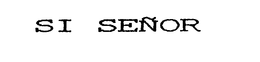 SI SENOR trademark