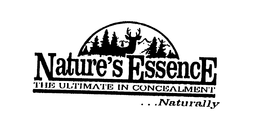 NATURE'S ESSENCE THE ULTIMATE IN CONCEALMENT...NATURALLY trademark