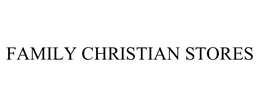 FAMILY CHRISTIAN STORES trademark