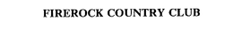 FIREROCK COUNTRY CLUB trademark