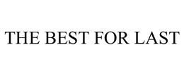 THE BEST FOR LAST trademark