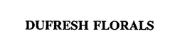 DUFRESH FLORALS trademark
