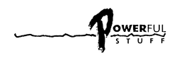 POWERFUL STUFF trademark