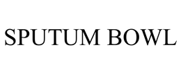 SPUTUM BOWL trademark