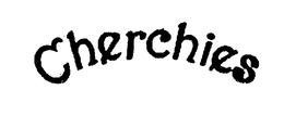 CHERCHIES trademark