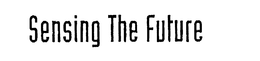 SENSING THE FUTURE trademark