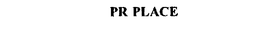 PR PLACE trademark
