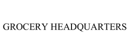 GROCERY HEADQUARTERS trademark