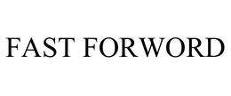 FAST FORWORD trademark