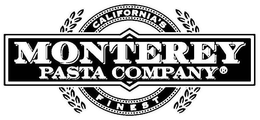 MONTEREY PASTA COMPANY CALIFORNIA'S FINEST trademark