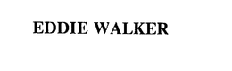EDDIE WALKER trademark