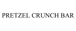 PRETZEL CRUNCH BAR trademark