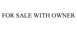 FOR SALE WITH OWNER trademark