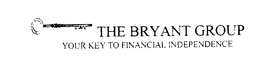 THE BRYANT GROUP YOUR KEY TO FINANCIAL INDEPENDENCE trademark