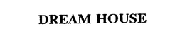 DREAM HOUSE trademark