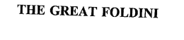 THE GREAT FOLDINI trademark