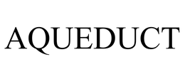 AQUEDUCT trademark