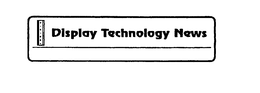 DISPLAY TECHNOLOGY NEWS trademark