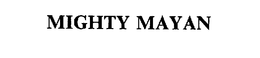 MIGHTY MAYAN trademark
