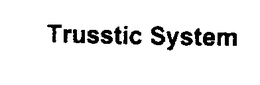 TRUSSTIC SYSTEM trademark