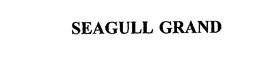 SEAGULL GRAND trademark