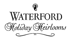 WATERFORD HOLIDAY HEIRLOOMS trademark