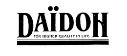DAIDOH FOR HIGHER QUALITY IN LIFE trademark