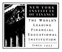 NEW YORK INSTITUTE OF FINANCE THE WORLD'S LEADING FINANCIAL EDUCATIONAL INSTITUTION SINCE 1922 trademark