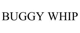 BUGGY WHIP trademark