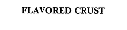 FLAVORED CRUST trademark