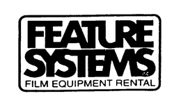 FEATURE SYSTEMS FILM EQUIPMENT RENTAL trademark